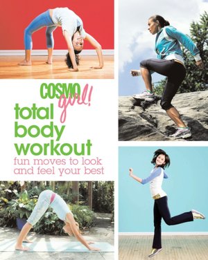 CosmoGIRL! Total Body Workout: Fun Moves to Look and Feel Your Best