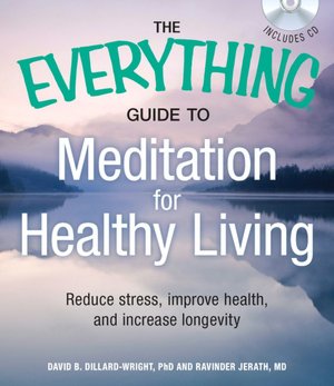 The Everything Guide to Meditation for Healthy Living with CD: Reduce stress, improve health, and increase longevity