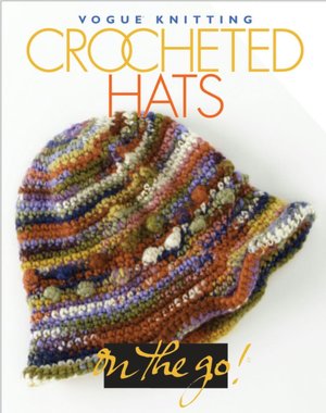 Vogue Knitting on the Go! Crocheted Hats
