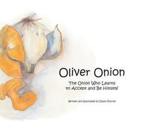 Oliver Onion: The Onion Who Learns to Accept and Be Himself