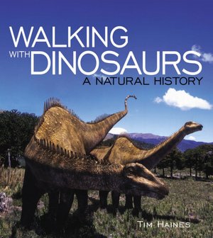 Walking with Dinosaurs: A Natural History