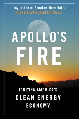 Apollo's Fire: Igniting America's Clean Energy Economy