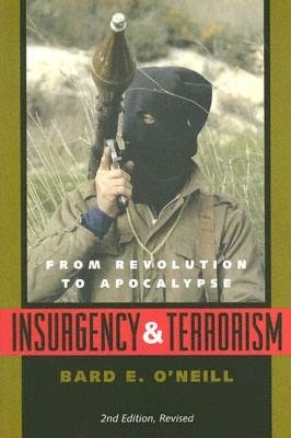Insurgency and Terrorism: From Revolution to Apocalypse; 2nd Ed., Revised