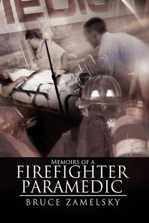 Memoirs Of A Firefighter/Paramedic