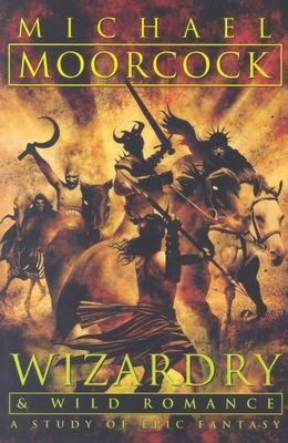 Wizardry and Wild Romance: A Study of Epic Fantasy