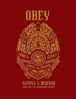 Obey: Supply and Demand: The Art of Shepard Fairey
