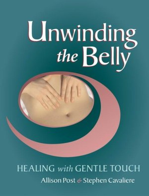 Unwinding the Belly: Healing with Gentle Touch