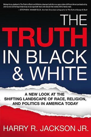 The Truth in Black and White: A New Look at the Shifting Landscape of Race, Religion, and Politics in America Today