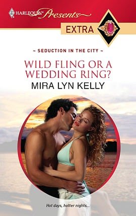 Wild Fling or a Wedding Ring? (Harlequin Presents Extra #108)