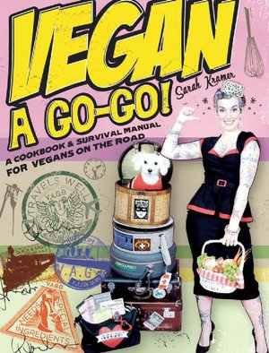 Vegan á Go-Go!: A Cookbook and Survival Manual for Vegans on the Road
