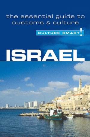 Israel: Culture Smart! - The Essential Guide to Customs and Culture