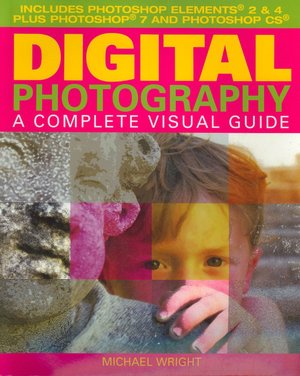 Digital Photography: A Complete Visual Guide
