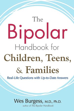 The Bipolar Handbook for Children, Teens & Families