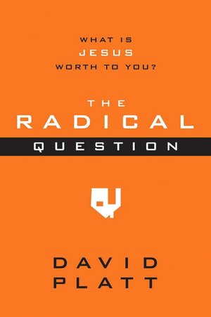The Radical Question: What Is Jesus Worth to You? (10-Pack)