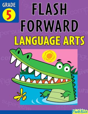 Flash Forward Language Arts: Grade 5 (Flash Kids Flash Forward)