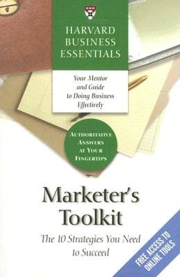 Harvard Business Essentials: Marketer's Toolkit