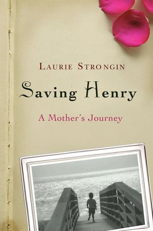Saving Henry: A Mother's Journey