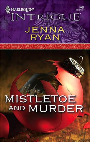 Mistletoe and Murder [Harlequin Intrigue Series #1027]