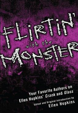 Flirtin' with the Monster: Your Favorite Authors on Ellen Hopkins's Crank and Glass