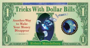 Tricks With Dollar Bills: Another Way to Make Your Money Disappear