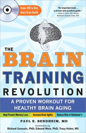 The Brain Training Revolution: A Proven Workout for Healthy Brain Aging