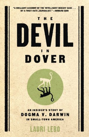 Devil in Dover: An Insider's Story of Dogma V. Darwin in Small-Town America