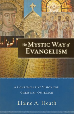 The Mystic Way of Evangelism: A Contemplative Vision for Christian Outreach