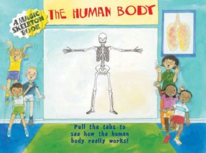 The Human Body (A Magic Skeleton Book Series)