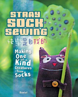 Ebook textbooks download free Stray Sock Sewing: Making One of a Kind Creatures from Socks English version
