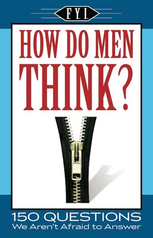 FYI How Do Men Think