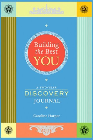 Building the Best You: A Two-Year Discovery Journal