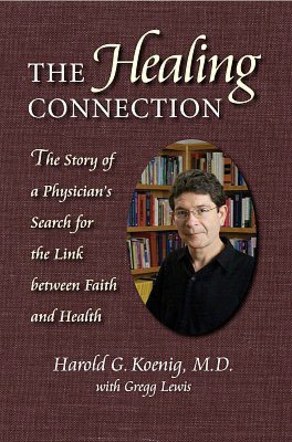 The Healing Connection: The Story of a Physican's Search for the Link between Faith and Health