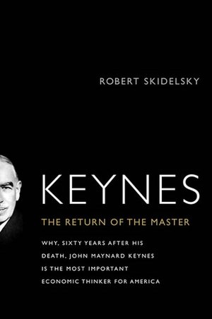 Ebooks free pdf download Keynes: The Return of the Master (English literature) RTF DJVU CHM 9781586488970