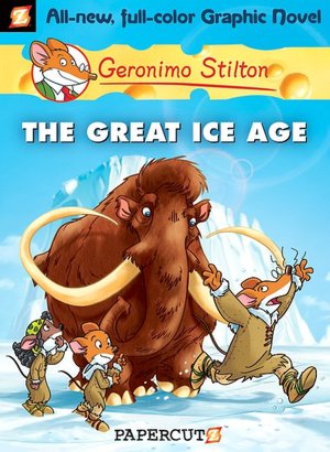 The Great Ice Age Geronimo Stilton Graphic Novel Series #5)