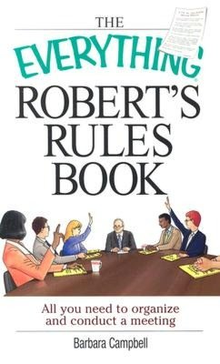 Everything Robert's Rules Book: All you need to organize and conduct a meeting