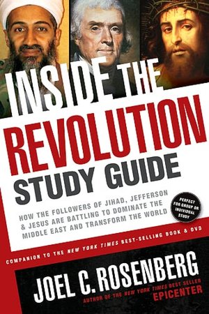 Inside the Revolution Study Guide: How the Followers of Jihad, Jefferson & Jesus Are Battling to Dominate the Middle East and Transform the World