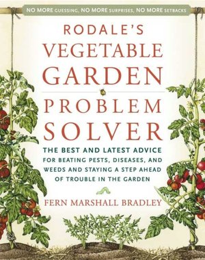 Rodale's Vegetable Garden Problem Solver