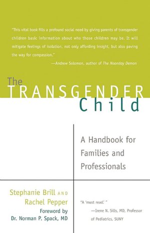 Transgender Child: A Handbook for Families and Professionals