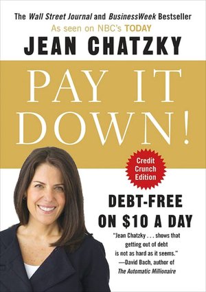 Pay It Down!: From Debt to Wealth on $10 a Day (Revised)