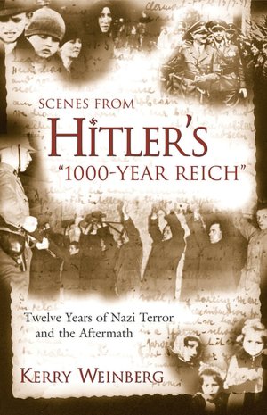 Scenes From Hitler's ''1000-Year Reich'': Twelve Years of Nazi Terror and the Aftermath