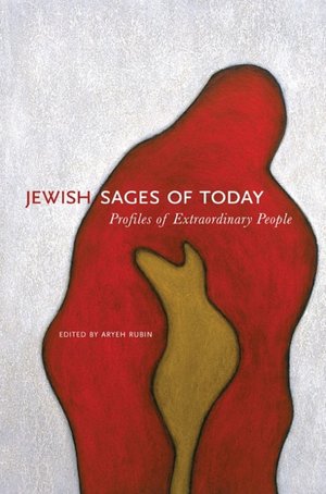 Jewish Sages of Today: Profiles of Extraordinary People