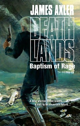 Baptism of Rage (Deathlands Series #93)