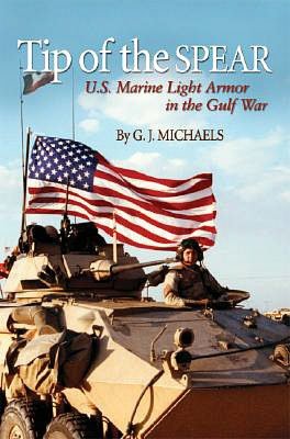 Tip of the Spear: U. S. Marine Light Armor in the Gulf War