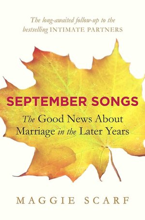 September Songs: The Good News about Marriage in the Later Years
