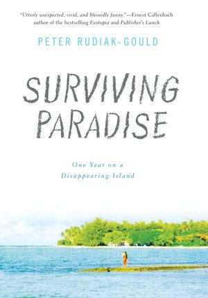 Surviving Paradise: One Year on a Disappearing Island