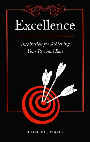Excellence: Inspiration for Achieving Your Personal Best
