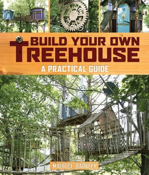 Build Your Own Treehouse: A Practical Guide