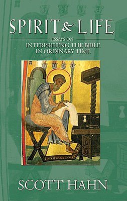 Spirit and Life: Essays on Interpreting the Bible in Ordinary Time