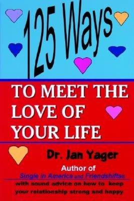 125 Ways To Meet The Love Of Your Life