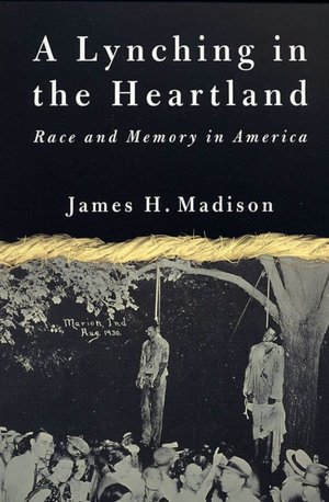Lynching in the Heartland: Race and Memory in America